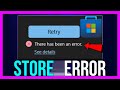 How to FIX Microsoft Store There Has Been An Error (2025 METHOD)