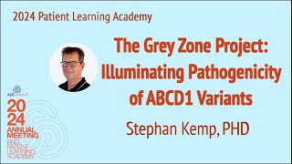 19   The Grey Zone Project: Illuminating Pathogenicity of ABCD1 Variants - Kemp