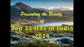 Top 23 IITs in India 2024 II Beautiful Campus II Best IIT Colleges in India II JEE 2025 Motivation