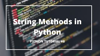 String Methods in Python #8 | Python Tutorials for Absolute Beginners