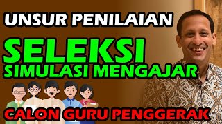 🔴UNSUR PENILAIAN SELEKSI SIMULASI MENGAJAR CALON GURU PENGGERAK || TIPS LULUS SELEKSI MENGAJAR