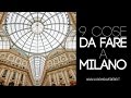 9 cose da fare assolutamente a MILANO | Luoghi da vedere