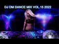 DJ DM DANCE MIX VOL.15 2022