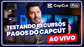 Testando os RECURSOS PAGOS do CAPCUT - AO VIVO 🔴