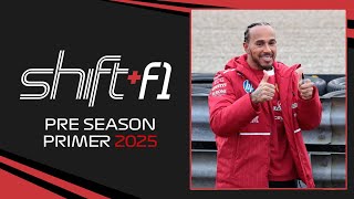 Pre-Season Primer 2025 - Shift+F1 Podcast #298