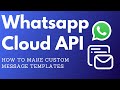 WhatsApp Cloud API || How to make a custom message template