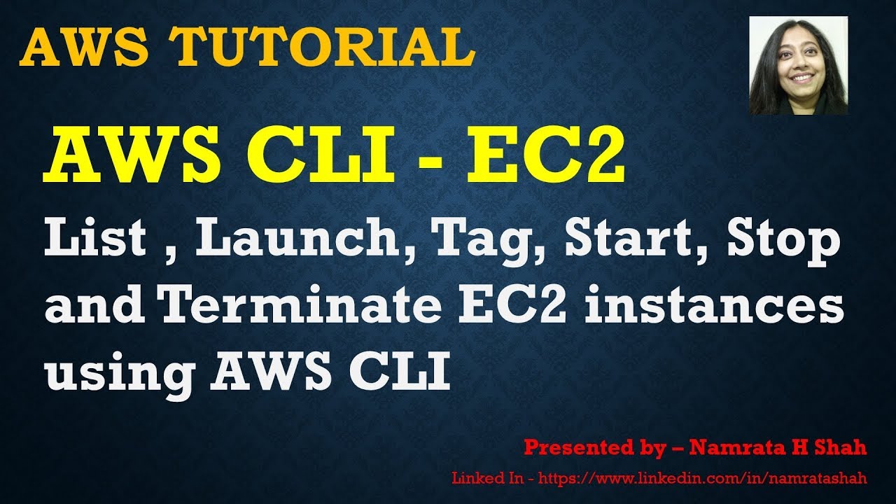 AWS Tutorial - AWS CLI EC2 - List , Launch, Tag, Start, Stop And ...