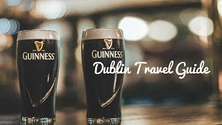 Dublin Travel Guide: Things To Do In Dublin For Free + Guinness Storehouse