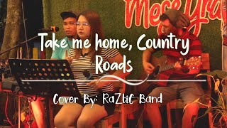 Take me home, Country roads - John Denver | Cover By : Raztic Band