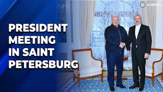 President Ilham Aliyev met with President of Belarus Aleksandr Lukashenko in Saint Petersburg