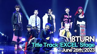 [STARsurvey] 8TURN, Title Track ‘EXCEL’ Stage(June 26th, 2023)