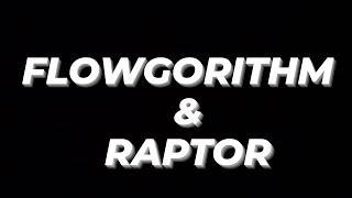 Flowgorithm & Raptor