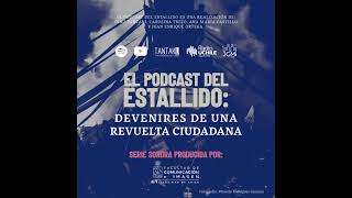 Podcast del Estallido Capítulo 1: Estallido: Una protesta social