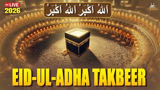 🔴 LIVE Makkah EID TAKBEER 2026 🕋 Eid Al-Adha Takbeer | The First 10 Days Of Dhul Hijjah #takbeer2026