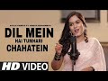 Dil Mein Hai Tumhari chahatein (Official Video) | dhadkano ki jaan ho tum | Saylie Kamble | Himesh R