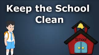 Keep the school clean, clean,standard 3 s.s.What is an Importance of cleanliness?How to be regular?