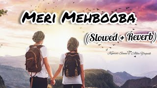 Meri Mehbooba | (Slowed and Reverb) | Meri Mehbooba Lofi | Srk old song lofi | Pardes |