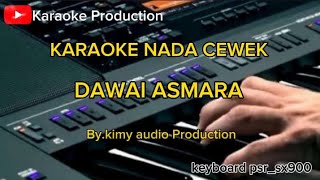 DAWAI ASMARA KARAOKE NADA CEWEK DANGDUT ORGEN TUNGGGAL ORIGINAL KEYBOARD PSR_SX900