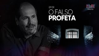 O FALSO PROFETA | 23:59 - ATÉ O ÚLTIMO MINUTO (EP09 | 5ª Temporada)