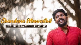Chandana Manivathil - Revisited By Vidhu Prathap  Cover Song  Ravana Kraft