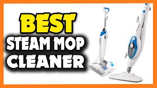 Top 5 Best Steam Mop Cleaner in 2023