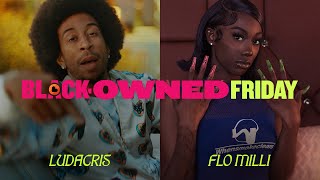 Buying All Black - Ludacris feat. Flo Milli (A Google #BlackOwnedFriday Anthem)