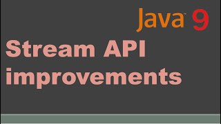 Java 9 Stream API improvements | Java 9 Streams Enhancements | Java 9 feature | Java 9