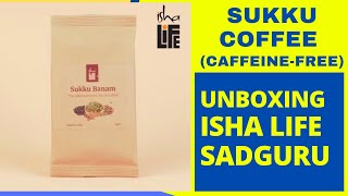 SUKKU COFFEE (CAFFEINE FREE) | HERBAL DRINK | ISHA LIFE | SADGURU | SUPER DUPER UNBOXING