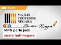 MPN perlu jadi suara hati negara, kata ahli akademik