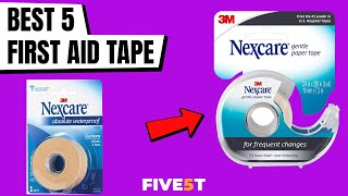 Best 5 First Aid Tape 2021