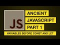 JavaScript variables before ES6 — Ancient JavaScript Part 1