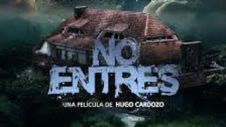 [No Entres ] Pelicula Completa En español