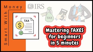 Mastering Taxes for Beginner in 5 MINUTES