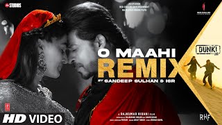 O Maahi (Official Remix): Shah Rukh Khan, Taapsee Pannu | Arijit Singh | Sandeep Sulhan, ISR