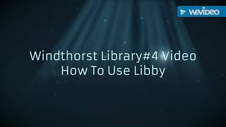 Windthorst Library #4 Video How To Use Libby