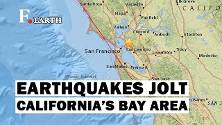 Three Consecutive Earthquakes Shake California’s Bay Area Within Minutes | F. Earth