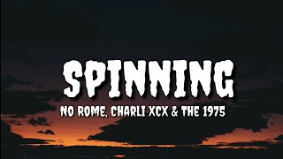 No Rome - Spinning ft Charli XCX & The 1975 (Lyrics)