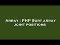 Array : PHP Sort array joint positions
