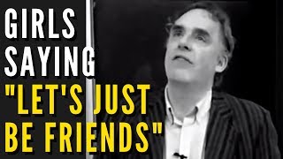 Jordan Peterson - When Girls Say “We Should Just Be Friends”