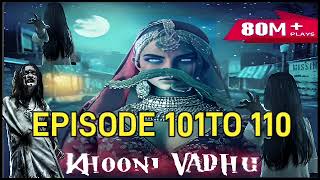 Khooni Vadhu Episode 101 TO 110 Tak Pocket Fm Horror Story