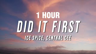 [1 HOUR] Ice Spice, Central Cee - Did It First (Sped Up) [Lyrics]
