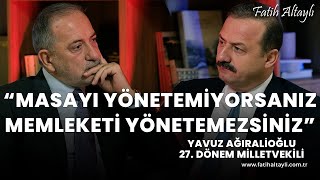 "31 Mart seçimleri seçmen için milat olacak" / Eski Milletvekili Yavuz Ağıralioğlu & Fatih Altaylı