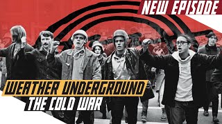 The Weather Underground - America's Far-left Revolution   The Cold War DOCUMENTARY