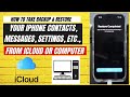 How to take Backup & Restore your iPhone Contacts, Messages, Settings, etc., from iCloud or Computer