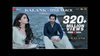 Kalank Title Track - Lyrical | Alia Bhatt , Varun Dhawan | Arijit Singh | Pritam| Amitabh