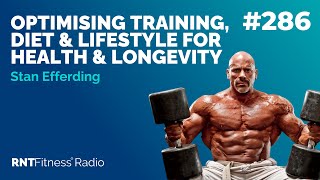Ep 286 - Optimising Training, Diet & Lifestyle For Health & Longevity w/ Stan Efferding