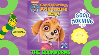 Paw Patrol: Good Morning Adventure Bay🌞