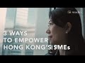 How Hang Seng Bank helps Hong Kong’s SMEs adapt to new challenges