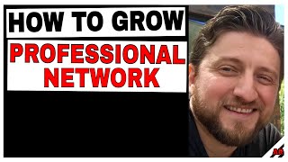 How to Expand Your Professional Network: Business Networking on LinkedIn
