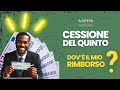 Come ottenere il RIMBORSO della CESSIONE del QUINTO